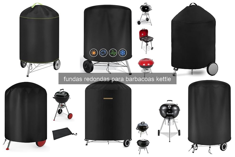 Cómo elegir la funda adecuada para tu barbacoa kettle
