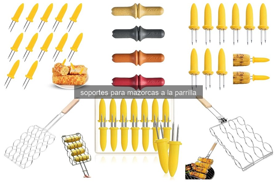 Descubre los Beneficios de los Soportes para Mazorcas a la Parrilla