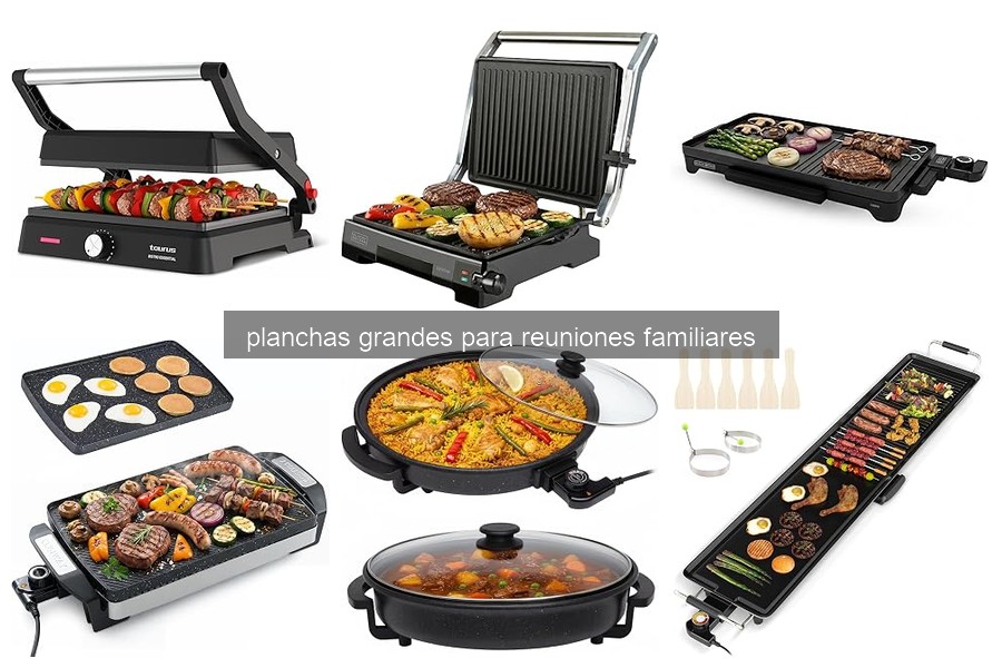 Errores comunes al usar planchas grandes en reuniones familiares