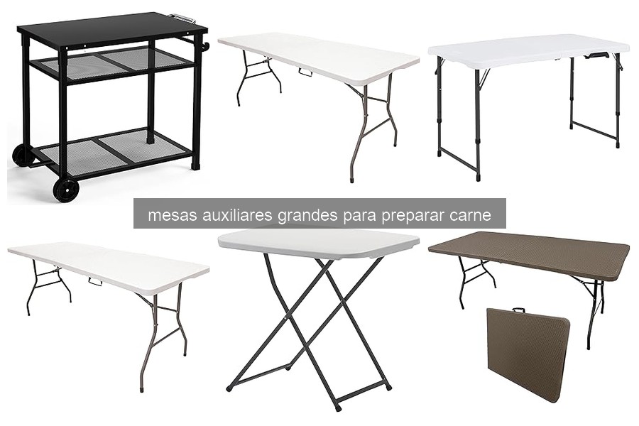 Guía para Elegir la Mejor Mesa Auxiliar Grande para Carne
