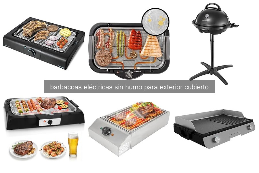Mejores Barbacoas Eléctricas Sin Humo para Patios Cubiertos