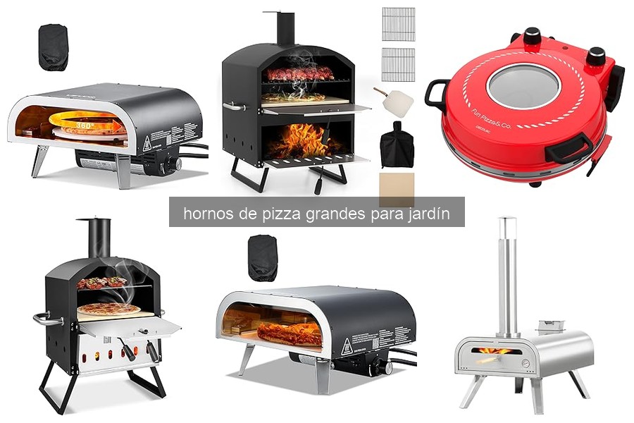 Tipos de hornos de pizza grandes para jardín: guía 2026